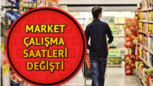 Marketlerin çalışma saati değiştirildi!