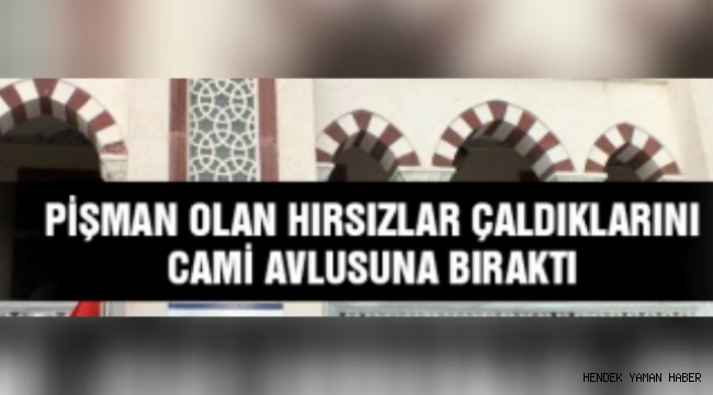 Pişman Olan Hırsızlar Çaldıklarını Geri Bıraktı