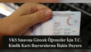 YKS Sınavına Girecek Öğrencilerin Kimlik Kartı Başvurularına İlişkin Duyuru 