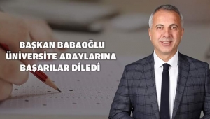  Babaoğlu üniversite Adaylarına Başarılar Diledi