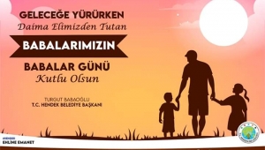 Başkan Babaoğlu BABALAR GÜNÜ KUTLU OLSUN