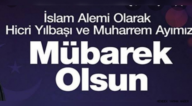 HİCRİ YILBAŞIMIZ VE MUHARREM AYIMIZ KUTLU OLSUN