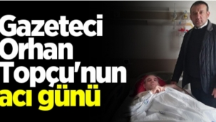 Usta Gazeteci Orhan Topçu'nun Abi Acısı