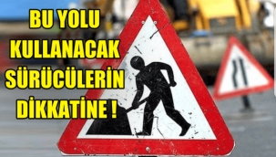Bu Yolu Kullanacak Sürücüleri Hendek Belediyesi Uyardı