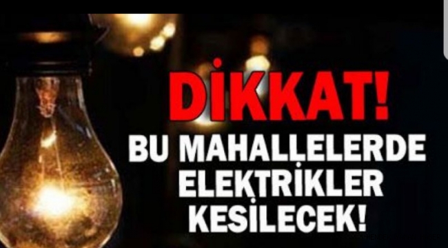 Hendek'te Bu Mahallelerde Elektrikler  Kesilecek