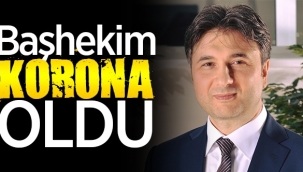 Hendek Devlet Hastanesi Başhekimi Ünal Kücükyılmaz Koronaya Yakalandı