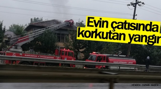 Hendek’te Çatı Yangını Korkuttu