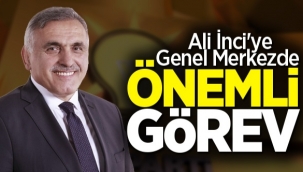 Ali İnci'ye Cumhurbaşkanı Erdoğan'ın Talimatıyla Genel Merkezde önemli görev!