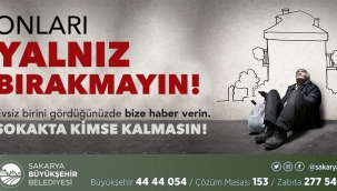 Sakarya Büyükşehir’den ‘Sokakta Kimse Kalmasın’ çağrısı
