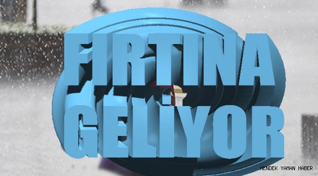 Dikkat Meteoroloji Fırtına Uyarısı Yaptı