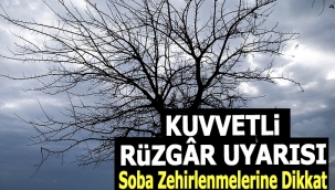 Sakaryada Kuvvetli Rüzgar Uyarısı Soba Zehirlenmelerine Dikkat