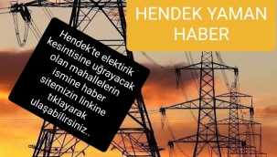 Dikkat Hendek'te Bu Mahallelerde Elektirikler Kesilecek
