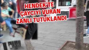 Hendek Cumhuriyet Meydanında Çaycıyı Vuran Zanlı Tutuklandı