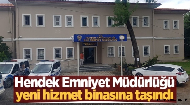 Hendek İlçe  Emniyet Müdürlüğü Yeni Hizmet Binasına Taşındı