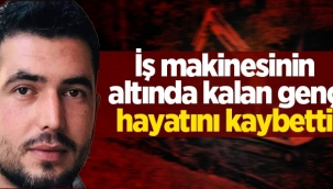 Hendek'te İş Makinesinin Altında Kalan Genç Hayatını Kaybetti