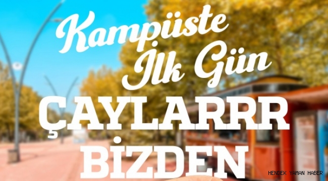 Kampüste İlk Gün Çaylar ücretsiz