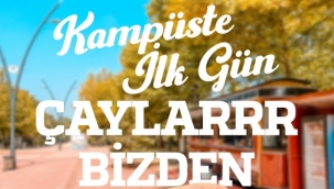 Kampüste İlk Gün Çaylar ücretsiz