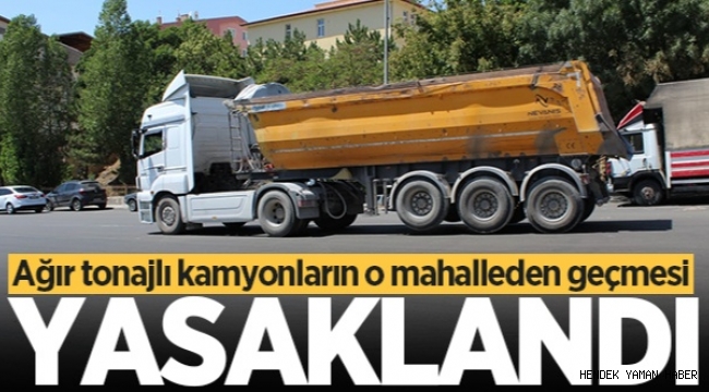 UKOME de  Karar Alındı Ağır tonajlı kamyonların O Mahalleden geçmesi yasaklandı