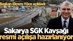 Başkan Yüce açıkladı: Sakarya SGK Kavşağı resmi açılışa hazırlanıyor