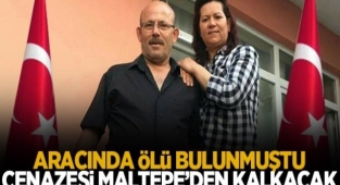Hendek'te Aracında Cansız Bedeni Bulunmuştu Cenazesi Maltepe'den Kalkacak  