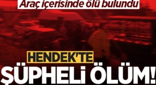 Hendek'te Park Halindeki Araç içerisinde ölü bulundu