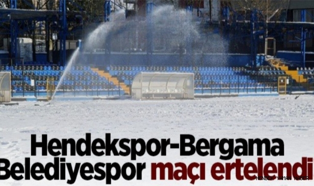 Hendekspor-Bergama Belediyespor maçı Kar Engeline Takıldı!