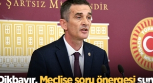 İYİ Parti Genel Başkan Yardımcısı Dikbayır, Meclise soru önergesi sundu