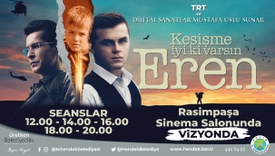 KESİŞME; İYİ Kİ VARSIN EREN  FİLMİ RASİM PAŞA SİNEMA SALONUNDA GÖSTERİMDE