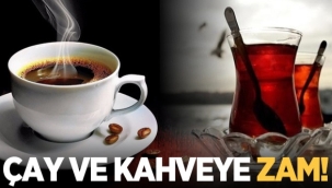 Komşuda çay ve kahveye zam yapıldı