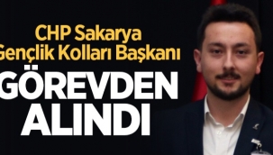 Sakarya CHP Gençlik Kolları Başkanı görevden alındı!