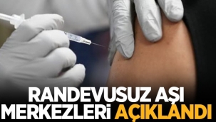 Sakarya İl Sağlık Müdürlüğü Randevusuz aşı merkezlerini açıkladı 