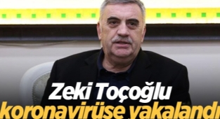 Zeki Toçoğlu koronavirüse yakalandı