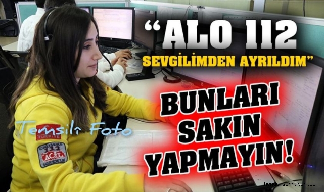 112 Acil Numarasını Gereksiz Meşgul Edenler Şimdi Yandı 