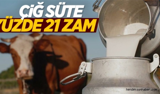Artan Maliyetler Sonrası Çiğ süte yüzde 21 zam