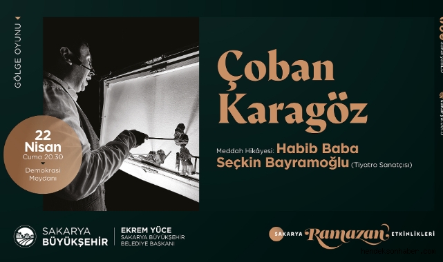 Sakarya Büyükşehir Ramazan Etkinlikleri Çoban Karagöz ile devam edecek