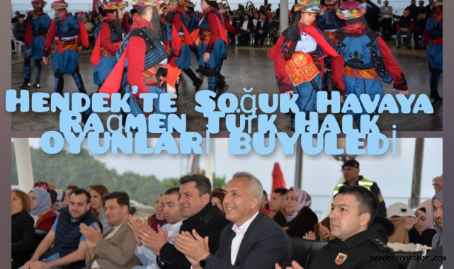 HENDEK’TE SOĞUK HAVAYA RAĞMEN TÜRK HALK OYUNLARI BÜYÜLEDİ
