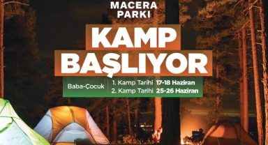 Baba-Çocuk’ kampları başlıyor