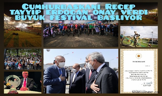 Cumhurbaşkanı Recep Tayyip  Erdoğan onay verdi: Sakarya’da büyük festival başlıyor