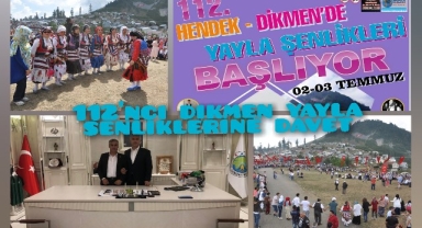 HENDEK 112’NCİ DİKMEN YAYLA ŞENLİKLERİNE DAVET