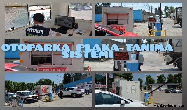 HENDEK  BELEDİYESİ OTOPARKTA PLAKA TANIMA SİSTEMİNE GEÇİLDİ 