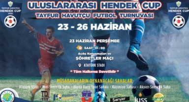 HENDEK CUP TAYFUR HAVUTÇU FUTBOL TURNUVASI BAŞLIYOR 