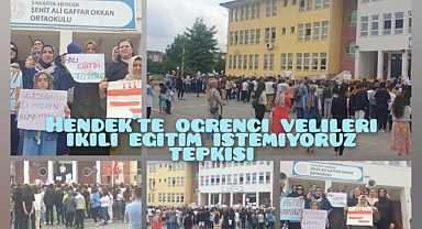 Hendek'te Öğrenci Velilerinin İkili Eğitim İstemiyoruz Tepkisi