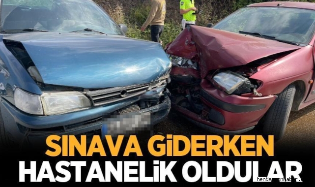Hendek’te Sınava Giderken Hastanelik Oldular 