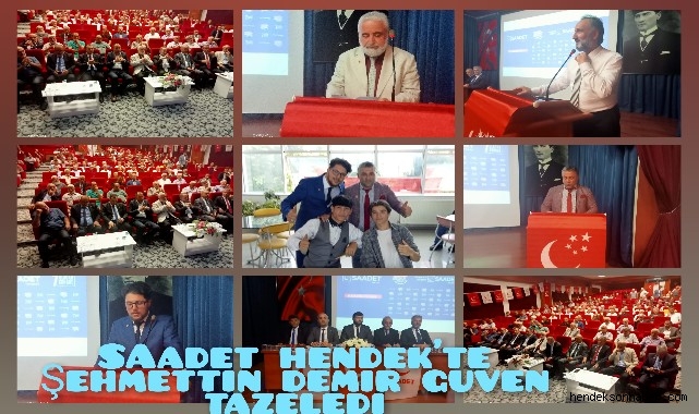 Saadet Hendek'te Şahmettin Demir Güven Tazeledi 