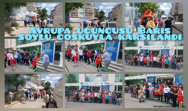 Avrupa Üçüncüsü Barış Soylu Hendek'te Coşkuyla Karşılandı