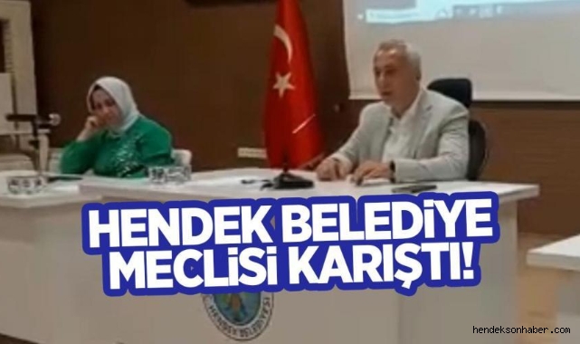 Hendek Belediye Meclisi Karıştı Başkan Turgut Babaoğlu'ndan Şok Kınama