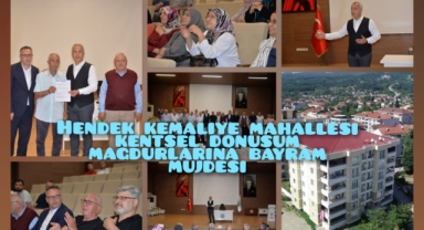 Hendek Kemaliye Mahallesi Kentsel Dönüşüm Mağdurlarına Bayram Müjdesi