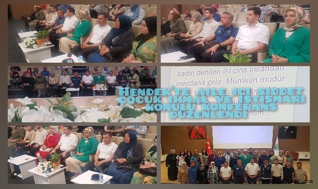 Hendek’te Aile İçi Şiddet ve Çocuk İhmal ve İstismarı Konulu Konferans Düzenlendi 