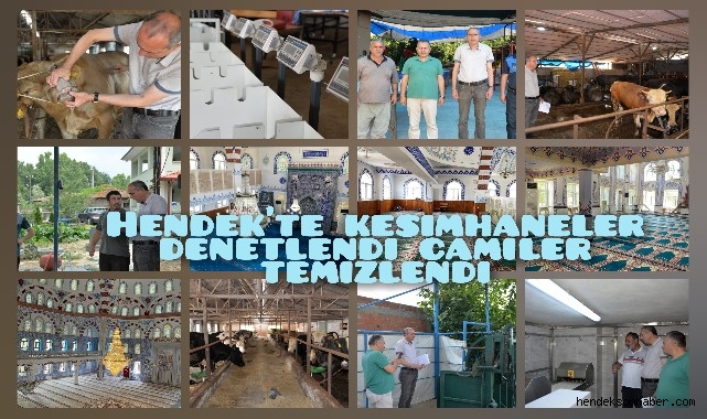 HENDEK'TE KESİMHANELER DENETLENDİ, CAMİLER TEMİZLENDİ