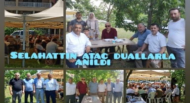 SELAHATTİN ATAÇ DUALARLA ANILDI...